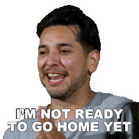 I'M Not Ready To Go Home Yet Derek Chavez Sticker - I'M Not Ready To Go Home Yet Derek Chavez The Challenge All Stars Stickers