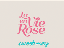 Vie La Rose GIF - Vie La Rose GIFs