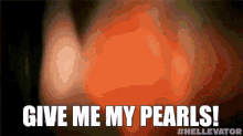 Give Me My Pearls! GIF - Hellevator Scared Hellevator Series GIFs