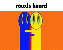 a blue and yellow cartoon with the words rouxls kaard on the top