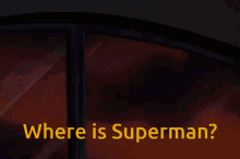 Where Is Superman GIF - Where Is Superman GIFs