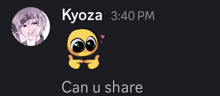 kyoza 3:40 pm can u share with a smiley face