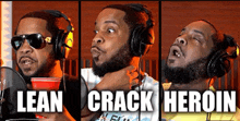 three pictures of a man wearing headphones with the words lean crack heroin