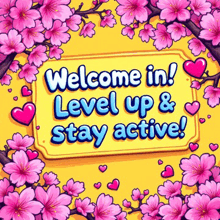a sign that says " welcome in level up & stay active "