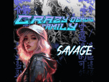 a poster for crazy demons family savage features a girl