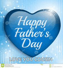 a blue heart with the words happy father 's day love you cousin