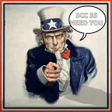 a poster of uncle sam pointing at the viewer with a speech bubble that says scc 3s need you