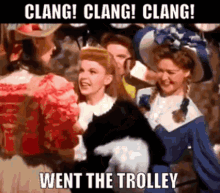 Clang Clang Clang Went The Trolley GIF - Clang Clang Clang Went The Trolley Judy Garland GIFs