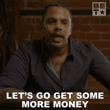 Lets Go Get Some More Money Elkin King GIF - Lets Go Get Some More Money Elkin King American Gangster Trap Queens GIFs