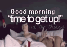 Good Morning  GIF - Good Morning Wake Up Time To Get Up GIFs