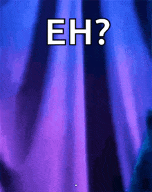 a blue and purple background with the words eh on it