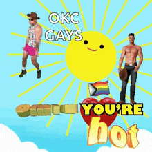 a cartoon of two men standing next to a sun with the words okc gays you 're hot