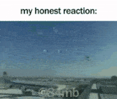 My Honest Reaction 84mb GIF - My Honest Reaction 84mb Boeing GIFs