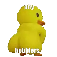 a picture of a yellow duck with the words any bobblers below it
