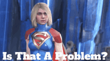 Supergirl Is That A Problem GIF - Supergirl Is That A Problem Do You Have A Problem With That GIFs