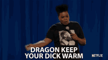Dragon Keep Your Dick Warm Leslie Jones GIF - Dragon Keep Your Dick Warm Leslie Jones Leslie Jones Time Machine GIFs