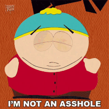 Im Not An Asshole Eric Cartman GIF