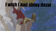 I Wish I Had Shiny Dazai Baniel 2 GIF - I Wish I Had Shiny Dazai Baniel 2 GIFs
