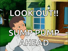 a cartoon of a man with the words look out sum pump ahead