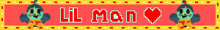 a red banner with the words lil man and a heart on it