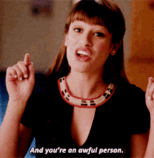 glee rachel berry and youre an awful person youre an awful person you are an awful person