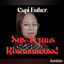 an advertisement for capi esther shows a woman with glasses and the words sus temas romanticoss