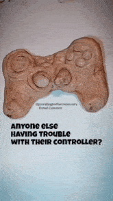 a picture of a video game controller that says anyone else having trouble with their controller