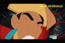 a cartoon character with the words wake up people at the top