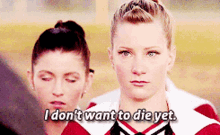 Glee Brittany Pierce GIF - Glee Brittany Pierce I Dont Want To Die Yet GIFs
