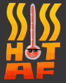 a cartoon of a thermometer with the words hot af