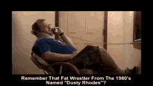 Tourettes Guy Remember That Fat Wrestle From The1980s GIF - Tourettes Guy Remember That Fat Wrestle From The1980s Dusty Rhodes GIFs
