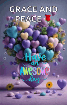 a purple heart filled with balloons and flowers says grace and peace have an awesome day .