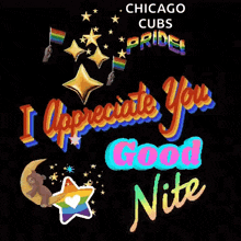 a poster that says chicago cubs pride and i appreciate you good nite