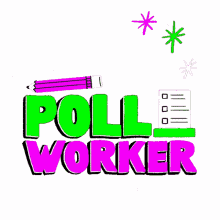sign up to be a poll worker poll worker work the polls polls be a poll worker