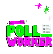 Sign Up To Be A Poll Worker Work The Polls Sticker - Sign Up To Be A Poll Worker Poll Worker Work The Polls Stickers