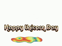 Happy Unicorn Day Rainbow GIF - Happy Unicorn Day Unicorn Day Rainbow GIFs