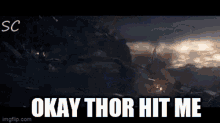 Okay Thor Hit Me Avengers GIF - Okay Thor Hit Me Avengers Endgame GIFs