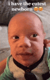 a baby making a funny face with the words i have the cutest newborn on the bottom