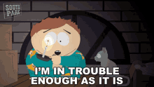 Im In Trouble Enough As It Is Eric Cartman GIF - Im In Trouble Enough As It Is Eric Cartman South Park GIFs