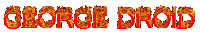 the word george droid is written in red flames on a white background