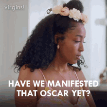 Have We Manifested That Oscar Yet Aby GIF - Have We Manifested That Oscar Yet Aby Virgins GIFs