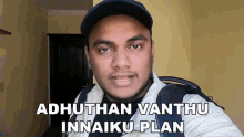 Adhuthan Vanthu Innaiku Plan Bhuvani Dharan GIF - Adhuthan Vanthu Innaiku Plan Bhuvani Dharan Tamil Trekker GIFs