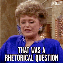That Was A Rhetorical Question Fancy Question GIF - That Was A Rhetorical Question Fancy Question Teasing GIFs