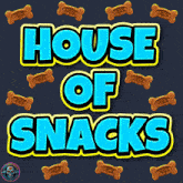 a blue sign that says house of snacks with dog treats in the background