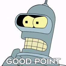 good point bender futurama that%27s a valid point you%27re right