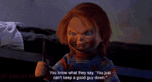 chucky you know what say just cant