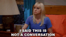I Said This Is Not A Conversation Christy GIF - I Said This Is Not A Conversation Christy Anna Faris GIFs