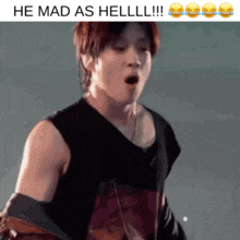 a man with a surprised look on his face and the words he mad as hell