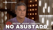 No Asustado Héctor Enrique GIF - No Asustado Héctor Enrique Master Chef Argentina GIFs