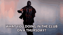 What You Doing In The Club On A Thursday What Are You Doing GIF - What You Doing In The Club On A Thursday What Are You Doing Thats Weird GIFs